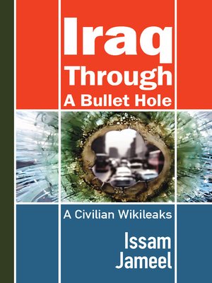 cover image of Iraq through a Bullet Hole